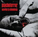 Psychoterror  - Anarhia ja dekadents